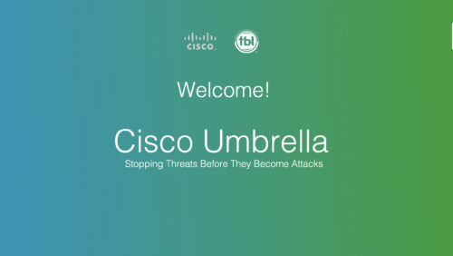 Cisco Umbrella Webinar – Watch Now!
